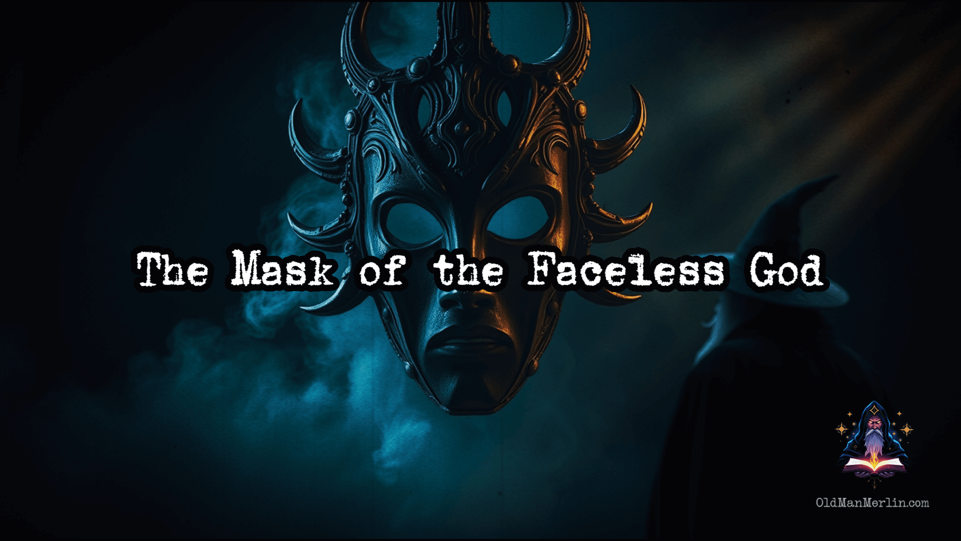 The Mask of the Faceless God