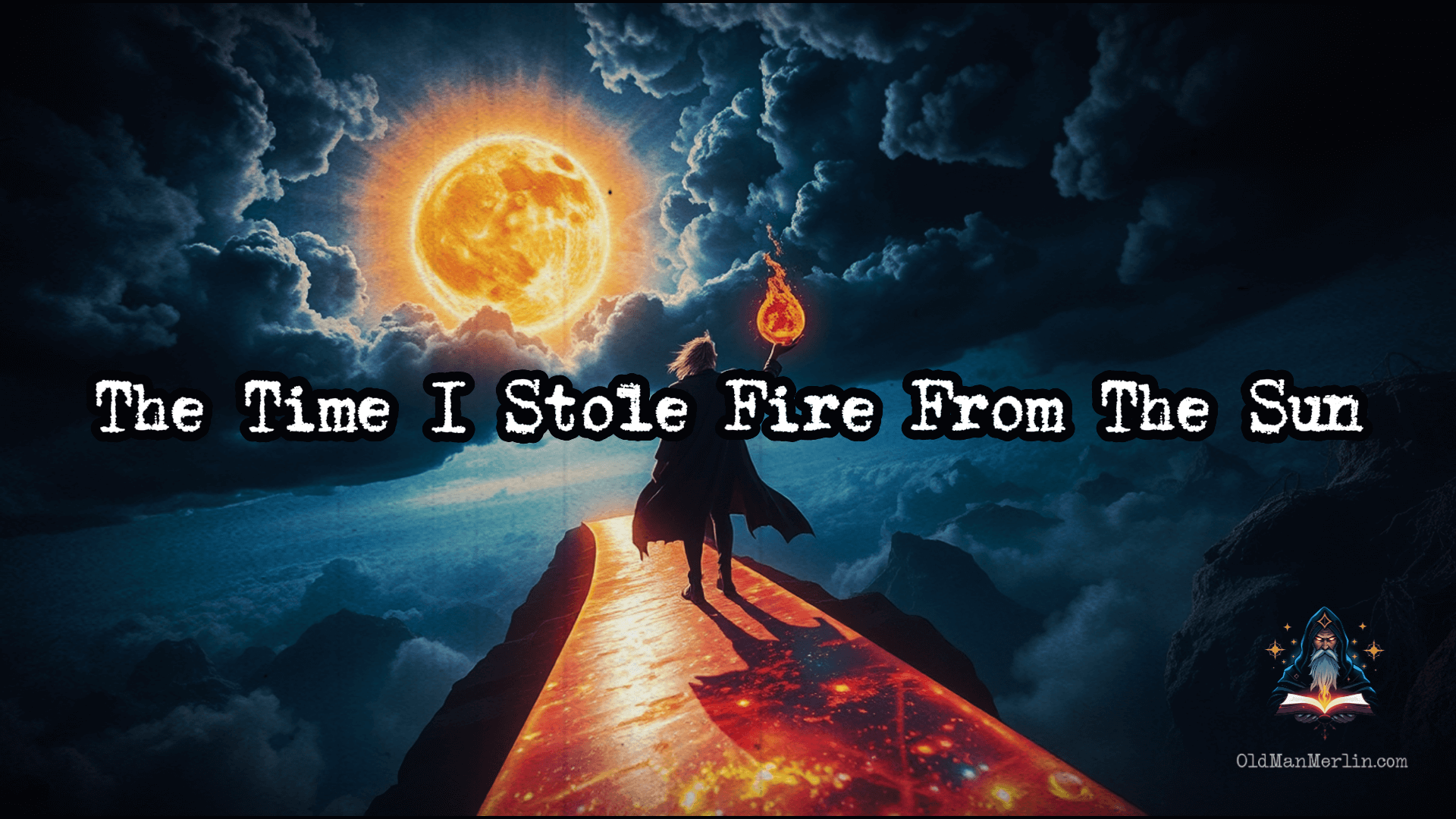 The Time I Stole Fire from the Sun